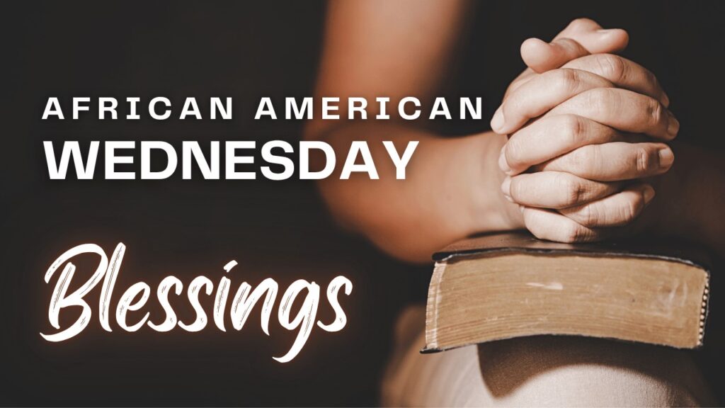 African American Wednesday Blessings